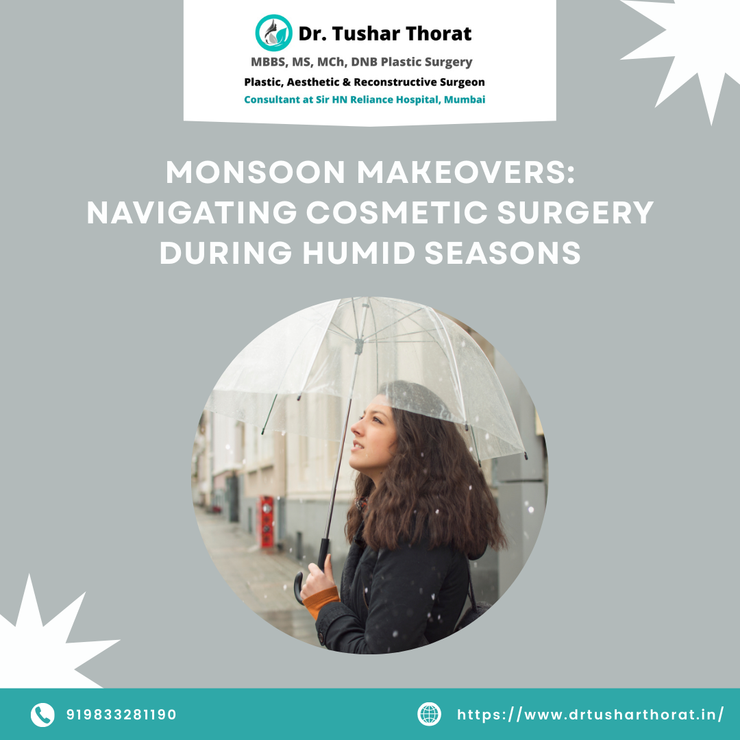 Monsoon cosmetic surgery