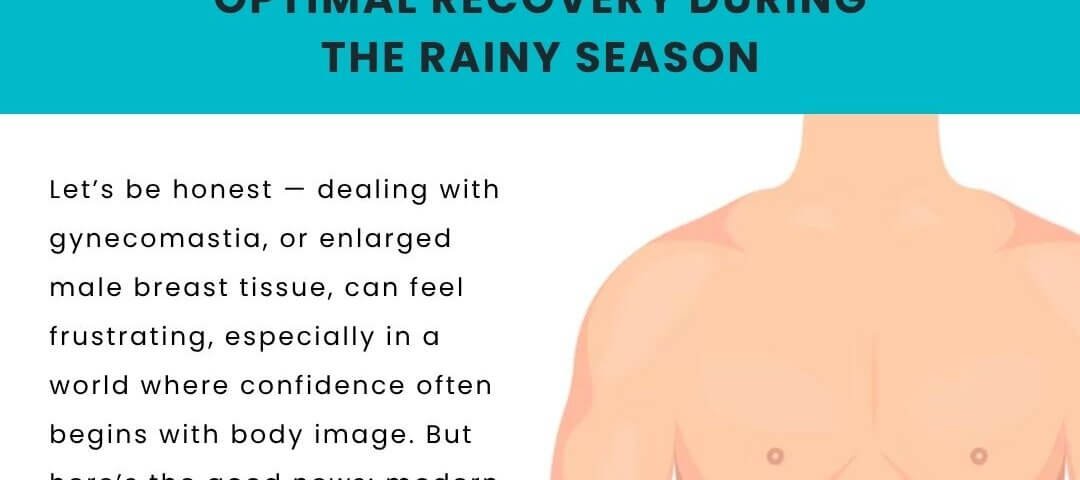Gynecomastia recovery in monsoon